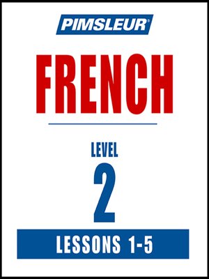 Pimsleur French Level 2 Lessons 1-5 - Audiobook